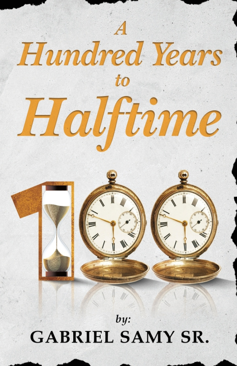 Knjiga A Hundred Years to Halftime Gabriel Samy Sr.