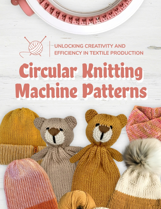 Kniha Circular Knitting Machine Patterns Tegan Singh