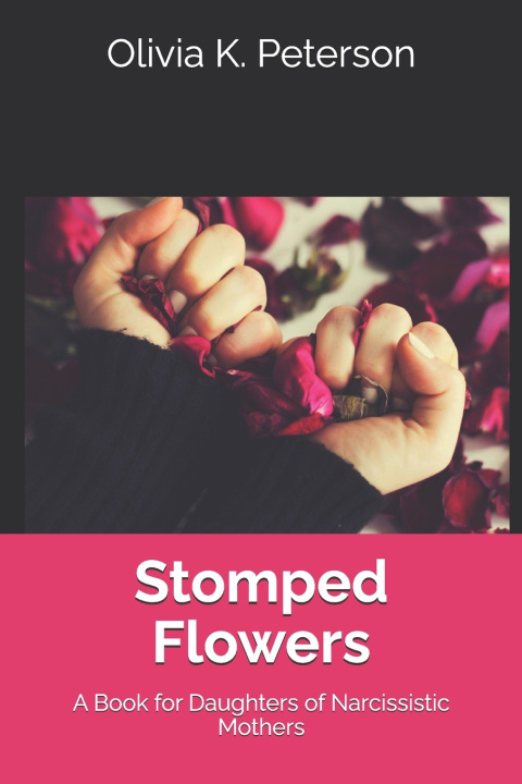 Kniha Stomped Flowers Olivia K. Peterson
