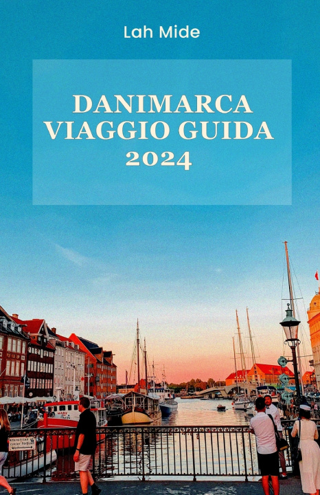 Kniha DANIMARCA VIAGGIO GUIDA 2024 Lah Mide