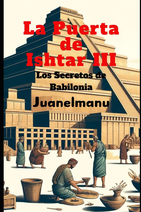 Knjiga La Puerta de Ishtar III Juan Roberto Perez