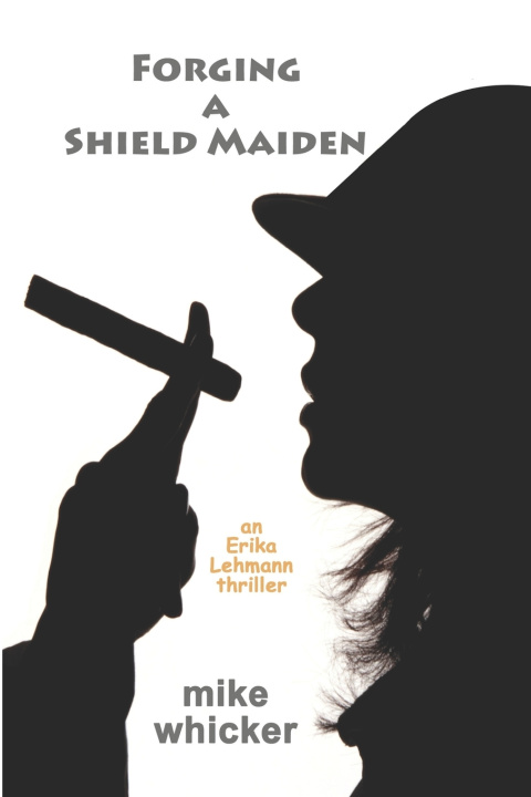 Kniha Forging a Shield Maiden Mike Whicker