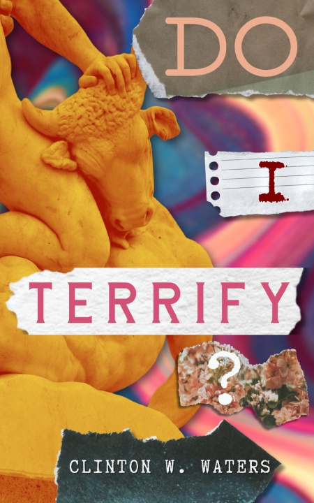 Kniha Do I Terrify? Clinton W. Waters