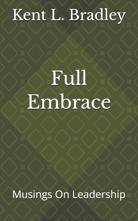Kniha Full Embrace Kent L Bradley