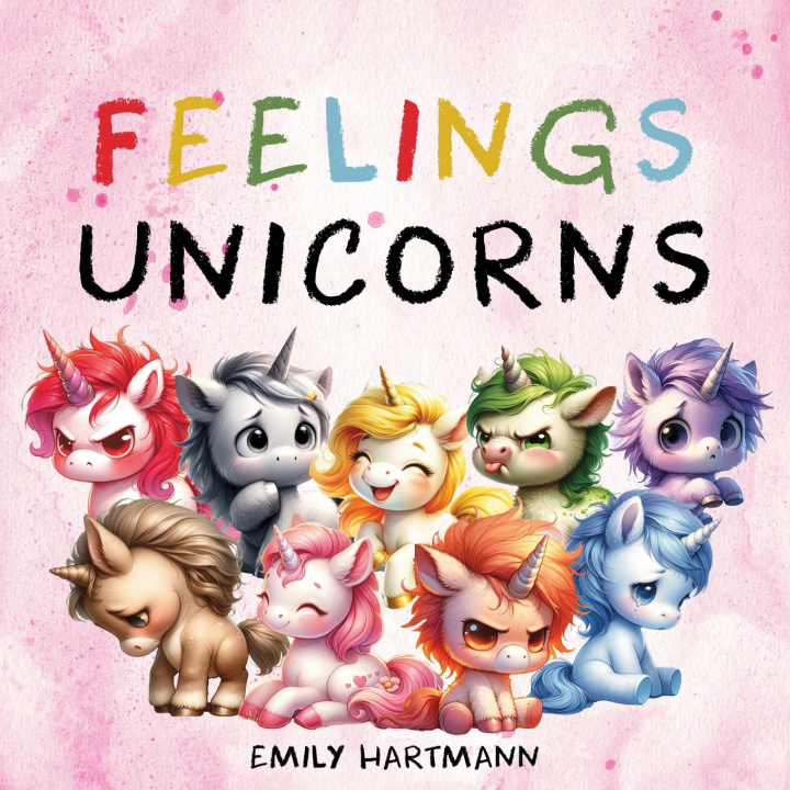 Book Feelings Unicorns Emily Hartmann