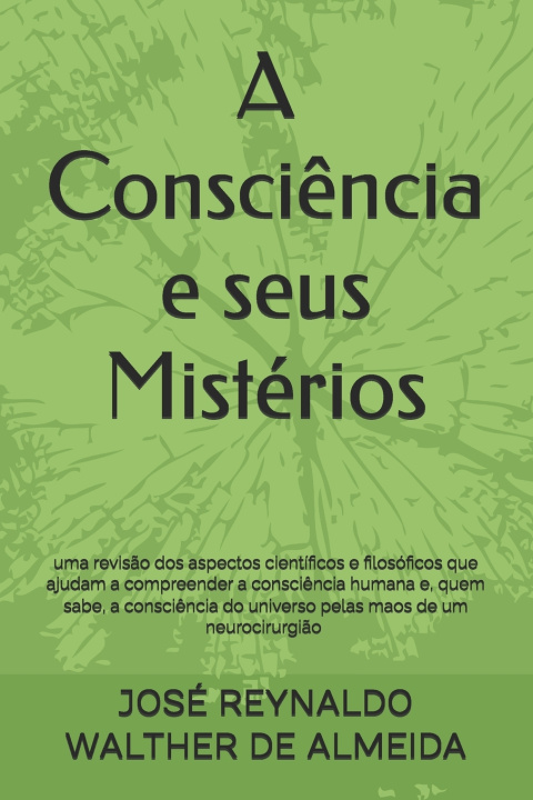 Kniha A CONSCIÊNCIA E SEUS MISTÉRIOS JOSÉ REYNALDO WALTHER DE ALMEIDA