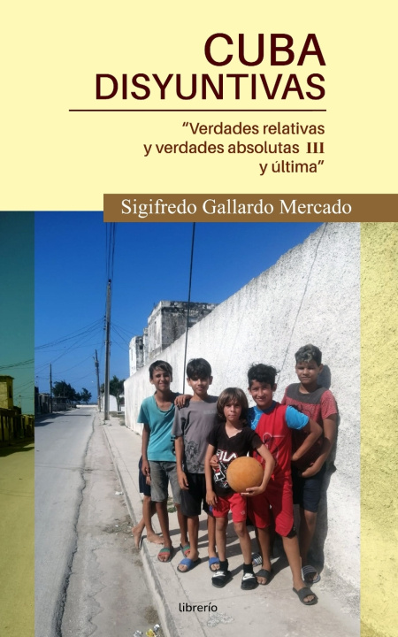 Kniha Cuba Disyuntivas Sigifredo Gallardo Mercado