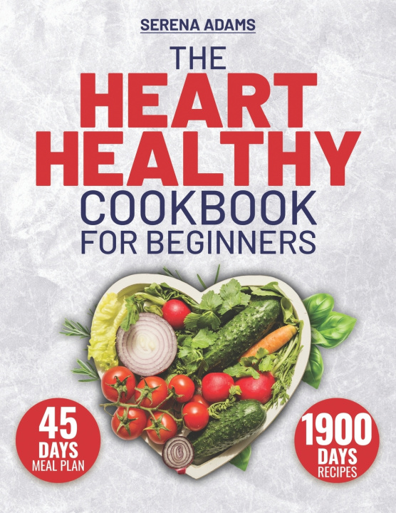 Libro The Heart Healthy Cookbook for Beginners Serena Adams