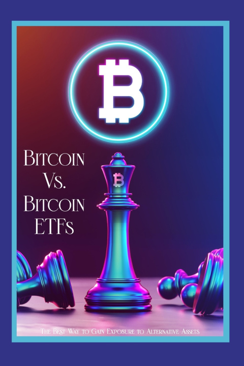 Knjiga Bitcoin vs. Bitcoin ETFs Joshua King