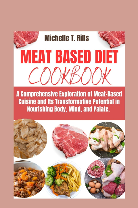 Knjiga MEAT BASED DIET COOKBOOK Michelle T. Rills