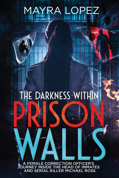 Libro The Darkness Within Prison Walls Mayra Lopez