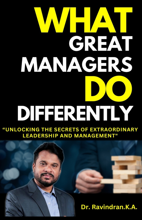 Kniha What Great Managers Do Differently Dr. Ravindran K A