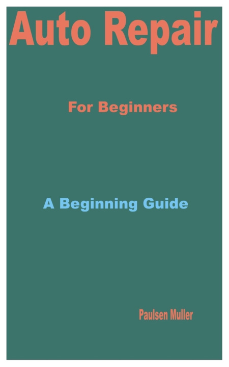 Kniha Auto Repair for Beginners Paulsen Muller
