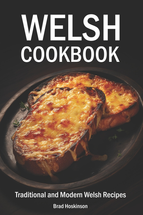 Kniha Welsh Cookbook Brad Hoskinson