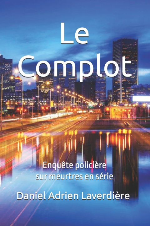 Kniha Le Complot Daniel Adrien Laverdière