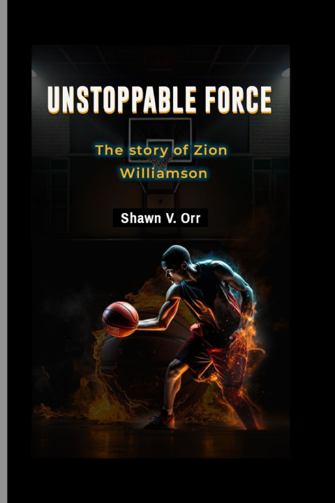 Kniha Unstoppable force Shawn V. Orr