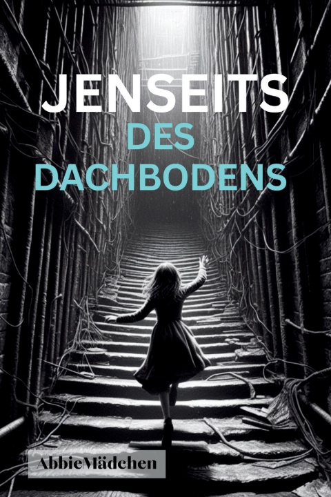 Kniha JENSEITS DES DACHBODENS Abbie Mädchen