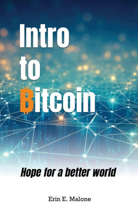 Knjiga Intro to Bitcoin Erin E. Malone