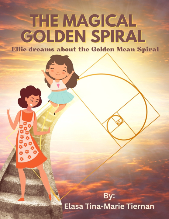 Knjiga The Magical Golden Spiral Elasa Tina-Marie Tiernan