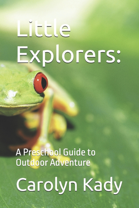 Knjiga Little Explorers Carolyn Kady