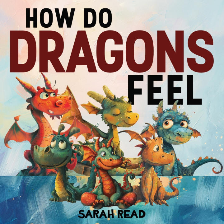 Kniha How Do Dragons Feel Sarah Read