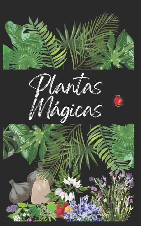 Kniha Plantas Mágicas Alina Rubi