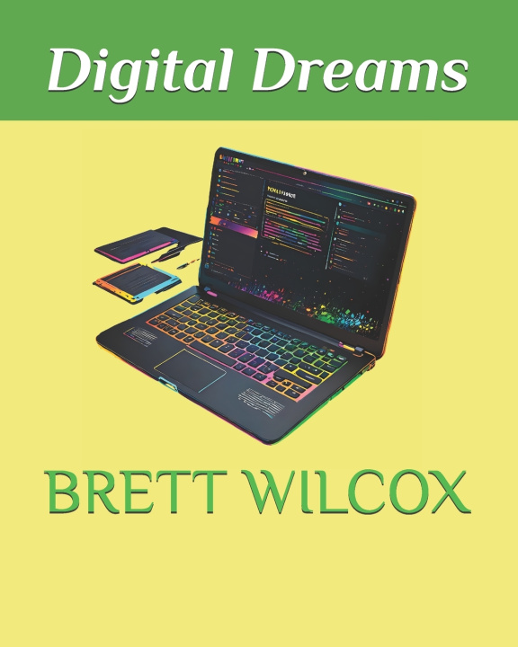 Kniha Digital Dreams Brett Wilcox