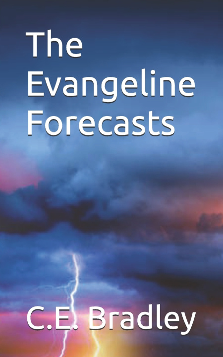 Kniha The Evangeline Forecasts C.E. Bradley