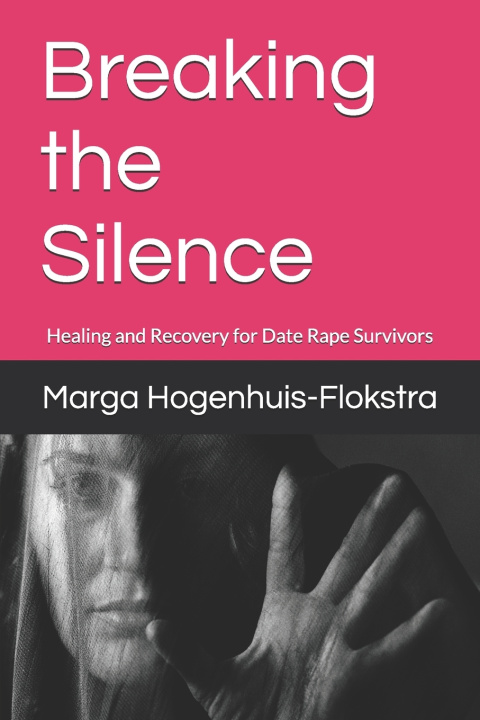 Kniha Breaking the Silence Marga Sophia Hogenhuis-Flokstra