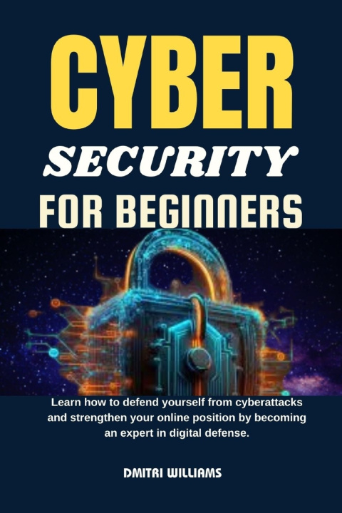 Kniha CYBERSECURITY FOR BEGINNERS DMITRI WILLIAMS