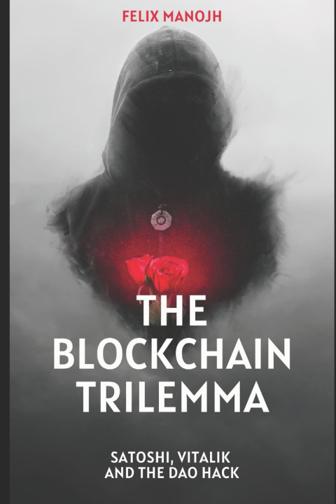 Kniha The Blockchain Trilemma Felix Manojh