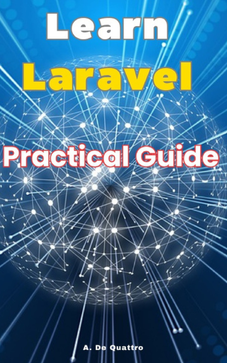 Kniha Learn Laravel A. De Quattro