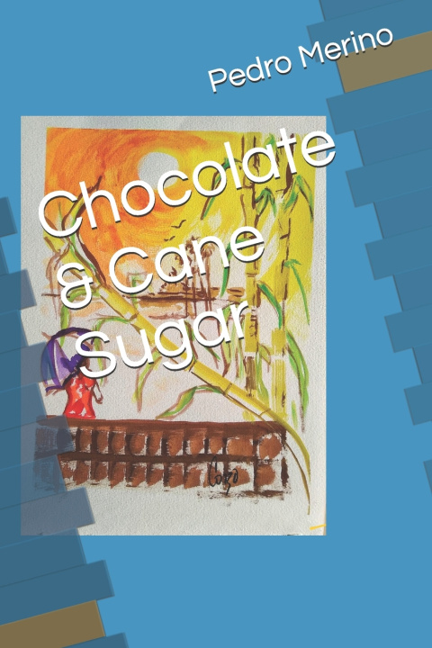 Kniha Chocolate & Cane Sugar Pedro Merino
