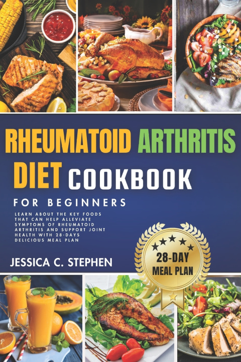 Knjiga RHEUMATOID ARTHRITIS DIET COOKBOOK FOR BEGINNERS JESSICA C. STEPHEN