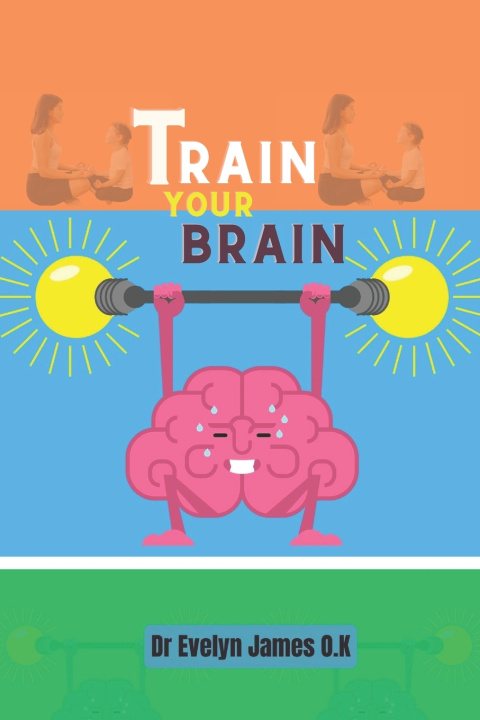 Kniha Train Your Brain Dr Evelyn James O.K