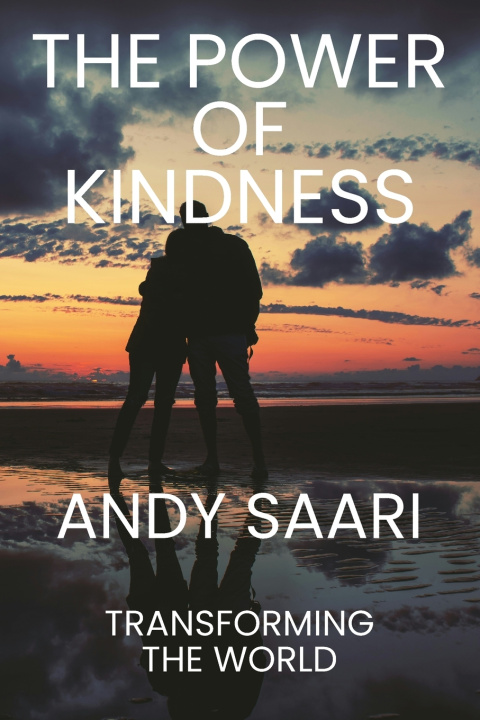 Knjiga The Power of Kindness Andy Saari