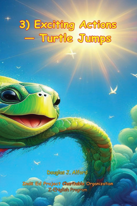 Könyv 3) Exciting Actions - Turtle Jumps Douglas J Alford