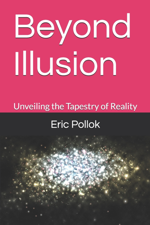 Knjiga Beyond Illusion Eric Pollok