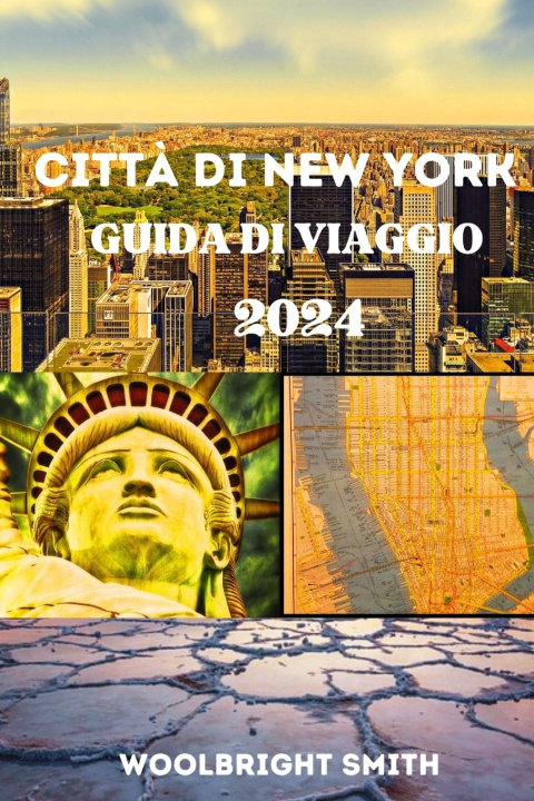 Libro CITTÀ DI NEW YORK GUIDA DI VIAGGIO 2024 WOOLBRIGHT SMITH