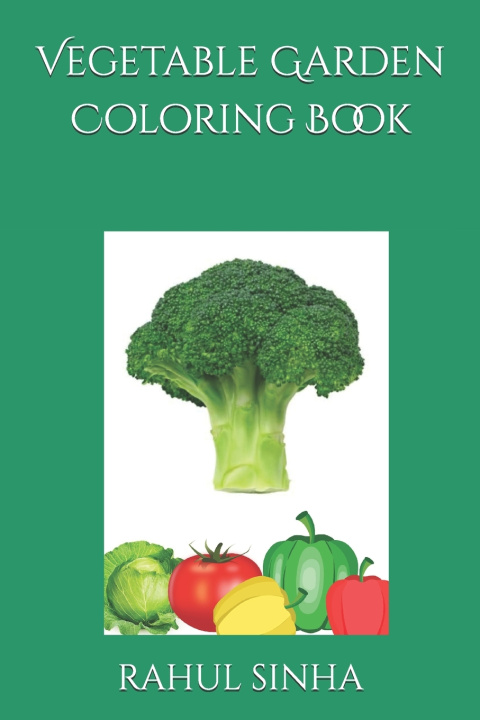 Könyv Vegetable Garden Coloring Book RAHUL SINHA