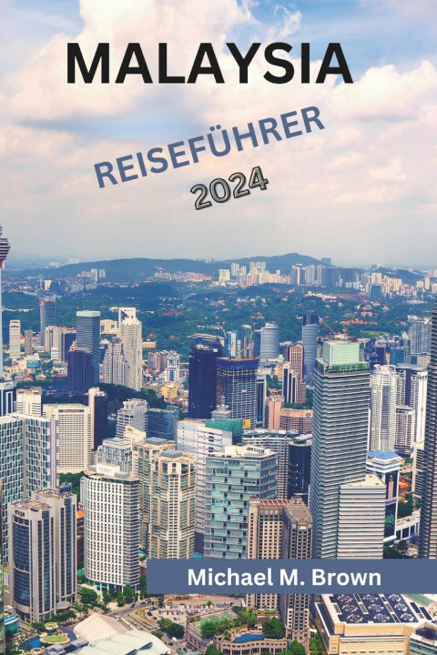 Book MALAYSIA REISEFÜHRER 2024 Michael M. Brown