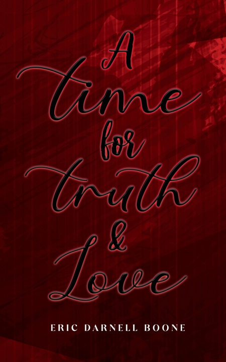 Könyv A Time For Truth & Love Eric Darnell Boone