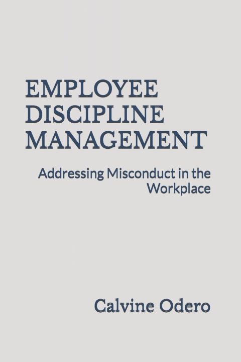 Kniha EMPLOYEE DISCIPLINE MANAGEMENT Calvine Odero