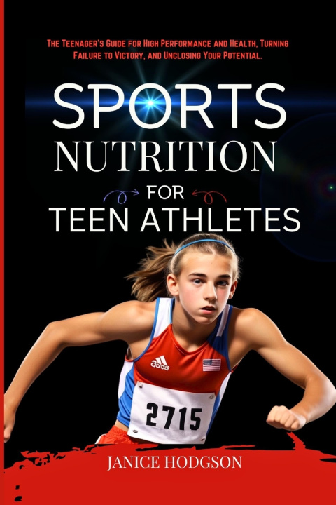 Libro Sports Nutrition for Teen Athletes Janice Hodgson