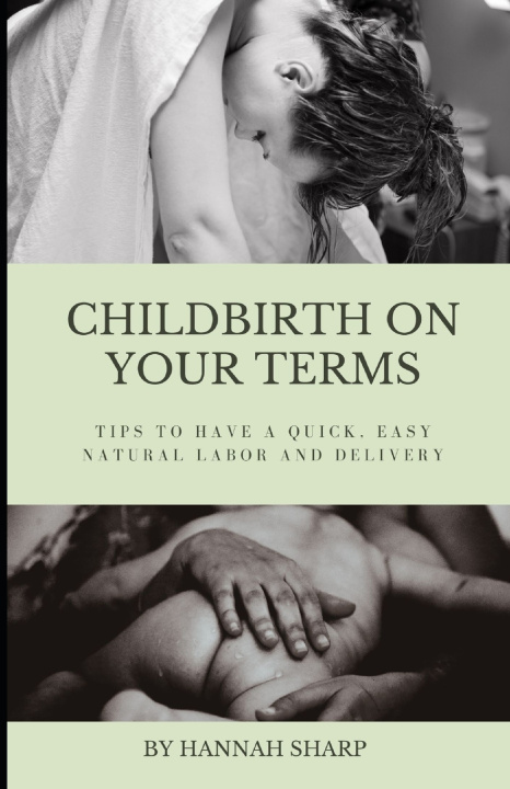 Kniha Childbirth On Your Terms Hannah Sharp