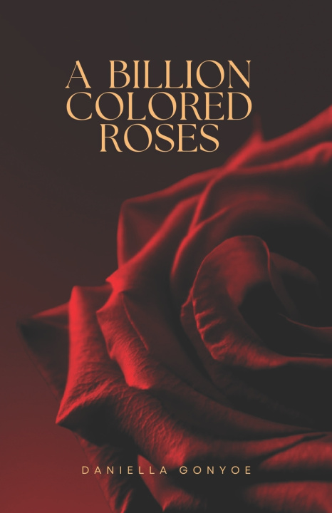Knjiga A Billion Colored Roses Daniella Gonyoe