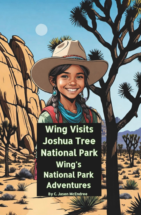 Libro Wing Visits Joshua Tree National Park C. Jasen McEndree