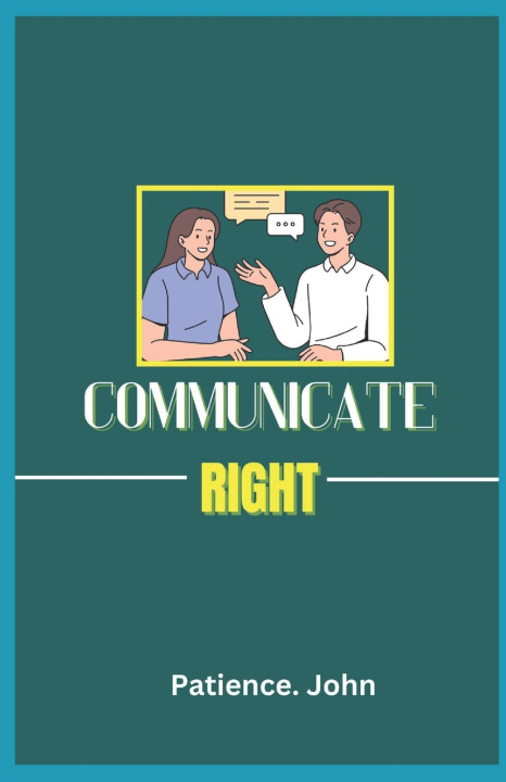 Kniha Communicate Right Patience John