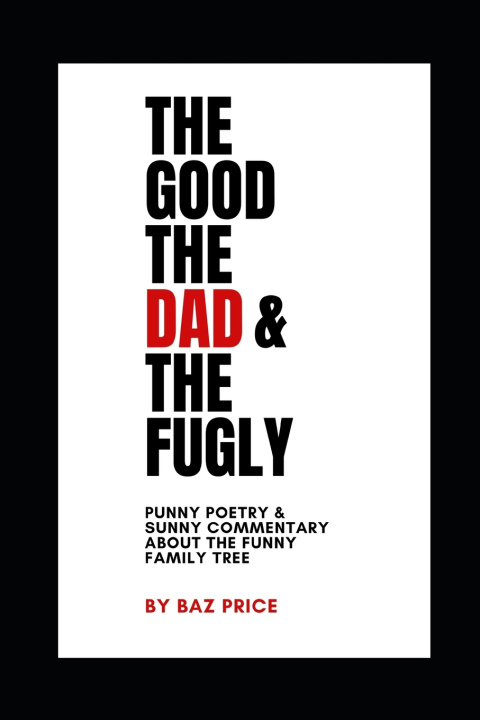 Libro THE GOOD, THE DAD & THE FUGLY Baz Price