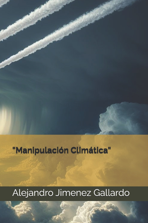Kniha "Manipulación Climática" Alejandro Jimenez Gallardo